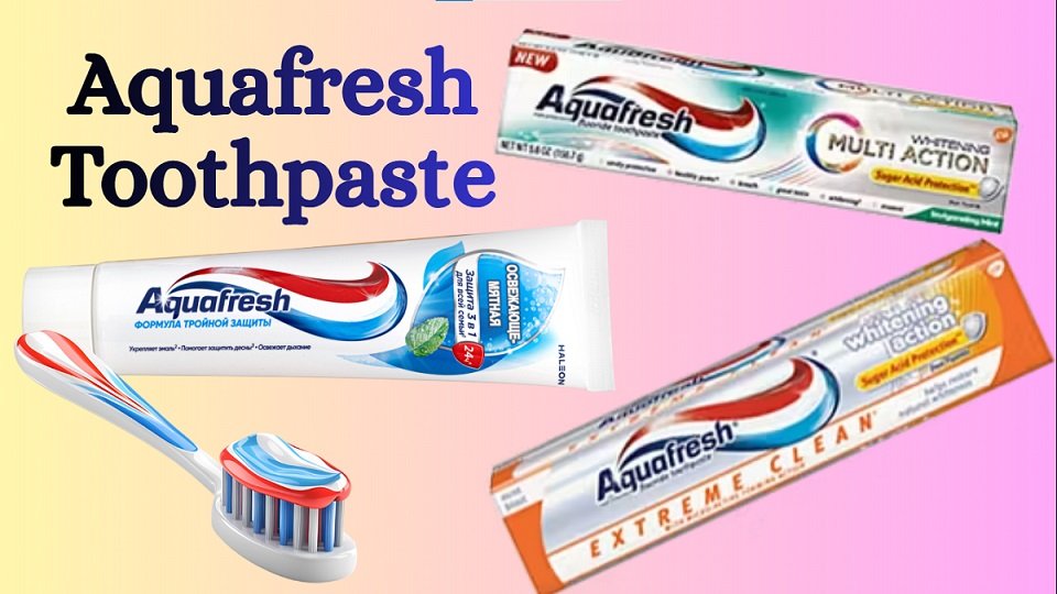 Aquafresh Toothpaste