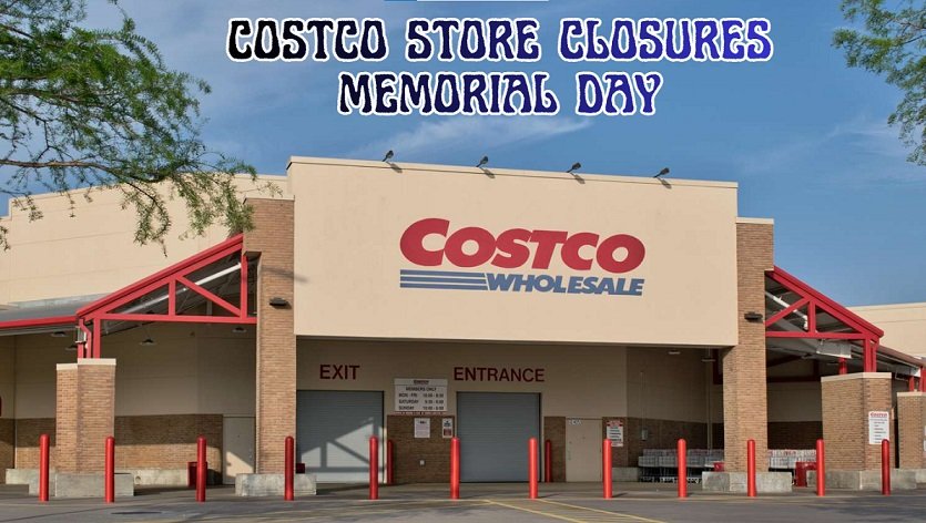 Costco Store Closures Memorial Day