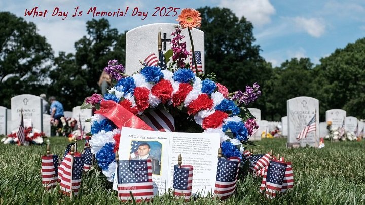 What Day Is Memorial Day 2025
