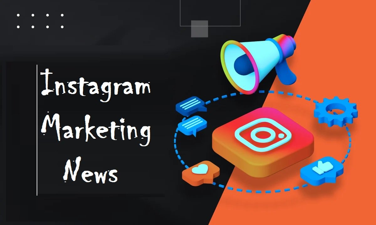 Instagram Marketing News